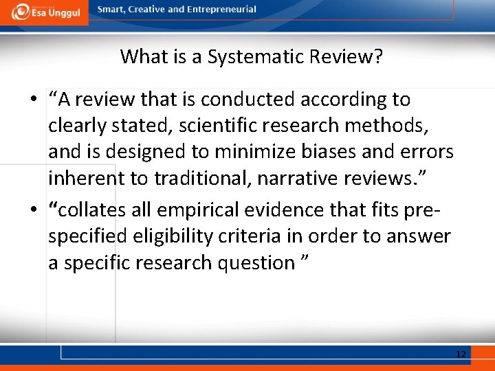 What is a Systematic Review? • “A review that is conducted according to clearly