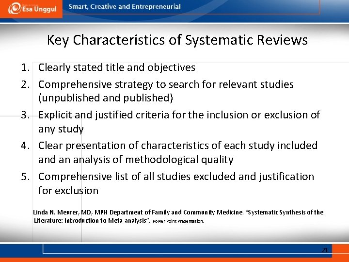 Key Characteristics of Systematic Reviews 1. Clearly stated title and objectives 2. Comprehensive strategy