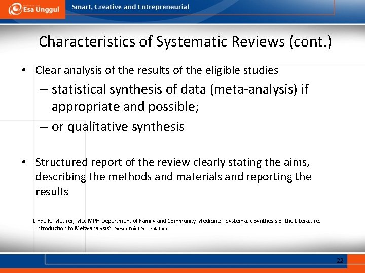 Characteristics of Systematic Reviews (cont. ) • Clear analysis of the results of the