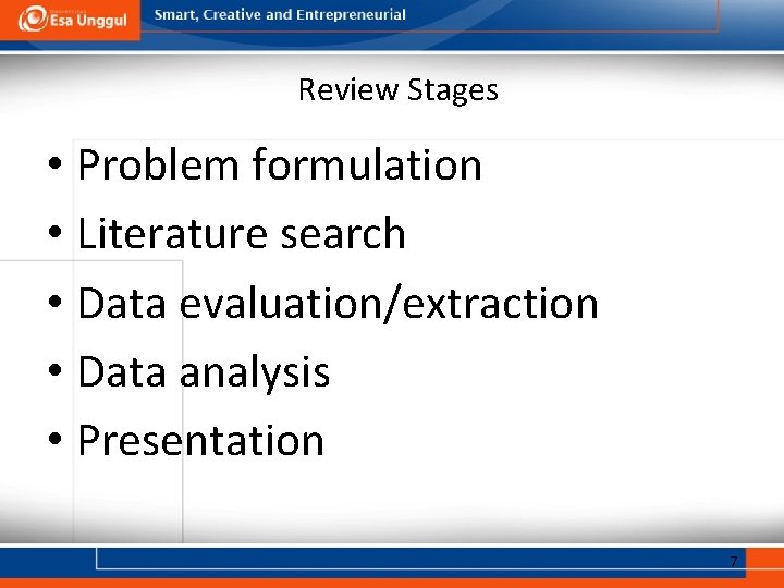 Review Stages • Problem formulation • Literature search • Data evaluation/extraction • Data analysis