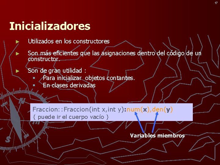 17 Inicializadores ► Utilizados en los constructores ► Son más eficientes que las asignaciones