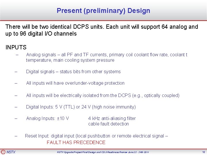 Present (preliminary) Design There will be two identical DCPS units. Each unit will support