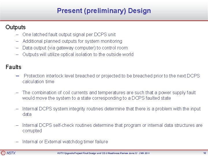 Present (preliminary) Design Outputs – – Faults – One latched fault output signal per