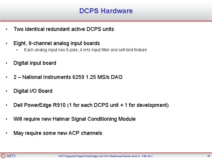 DCPS Hardware • Two identical redundant active DCPS units • Eight, 8 -channel analog
