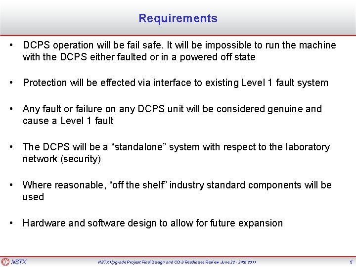 Requirements • DCPS operation will be fail safe. It will be impossible to run