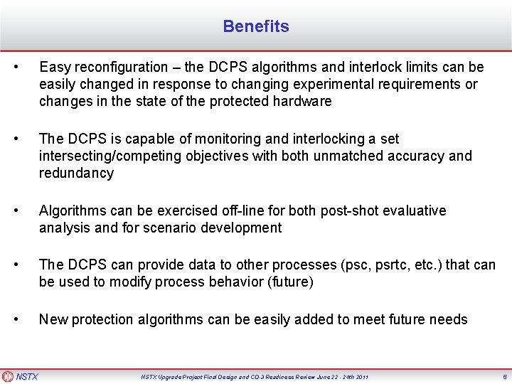 Benefits • Easy reconfiguration – the DCPS algorithms and interlock limits can be easily