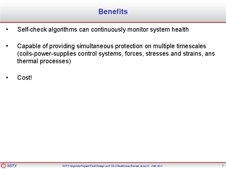 Benefits • Self-check algorithms can continuously monitor system health • Capable of providing simultaneous