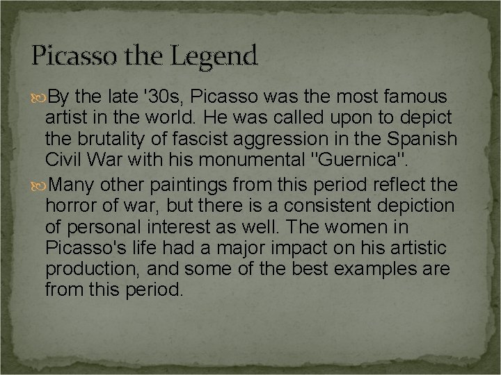 Picasso the Legend By the late '30 s, Picasso was the most famous artist