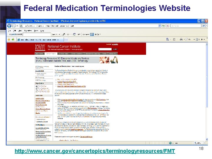 Federal Medication Terminologies Website http: //www. cancer. gov/cancertopics/terminologyresources/FMT 18 