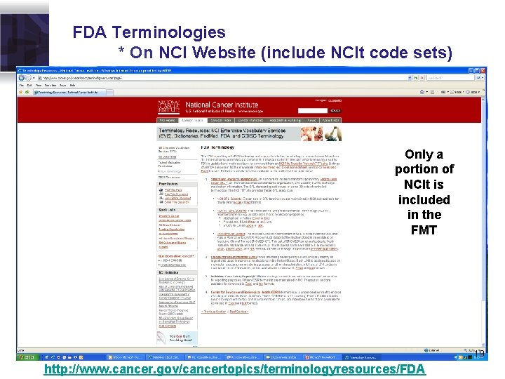 FDA Terminologies * On NCI Website (include NCIt code sets) Only a portion of