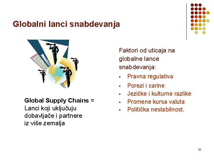 Globalni lanci snabdevanja § Global Supply Chains = Lanci koji uključuju dobavljače i partnere