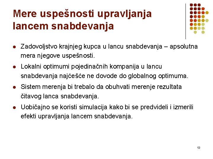 Mere uspešnosti upravljanja lancem snabdevanja l Zadovoljstvo krajnjeg kupca u lancu snabdevanja – apsolutna