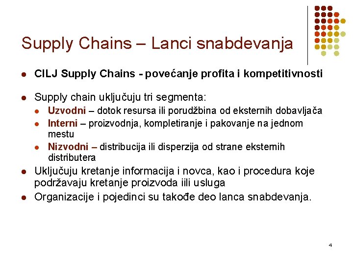Supply Chains – Lanci snabdevanja l CILJ Supply Chains - povećanje profita i kompetitivnosti