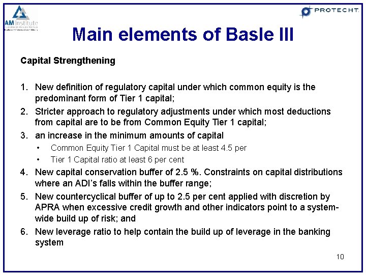 Main elements of Basle III Capital Strengthening 1. New definition of regulatory capital under