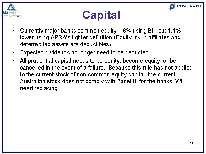 Capital • Currently major banks common equity = 8% using BIII but 1. 1%