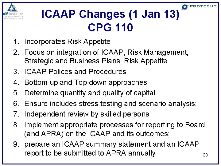 ICAAP Changes (1 Jan 13) CPG 110 1. Incorporates Risk Appetite 2. Focus on