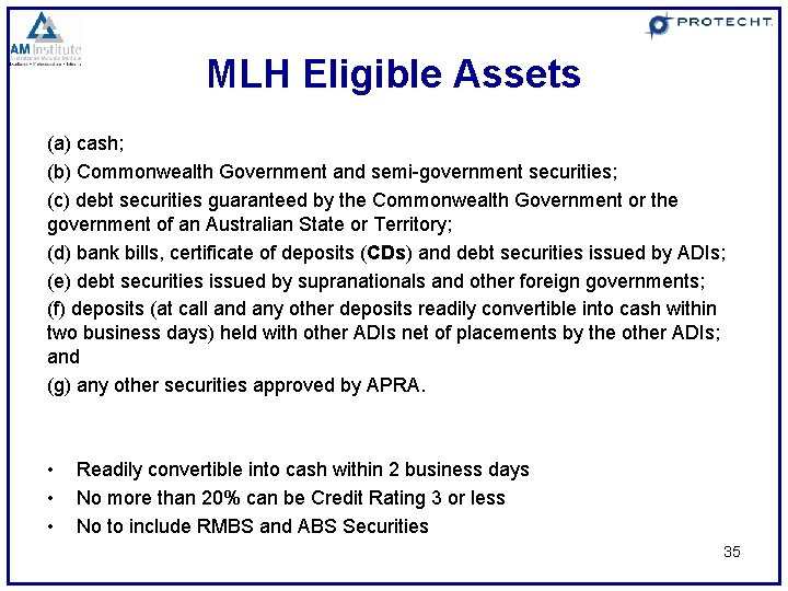 MLH Eligible Assets (a) cash; (b) Commonwealth Government and semi-government securities; (c) debt securities