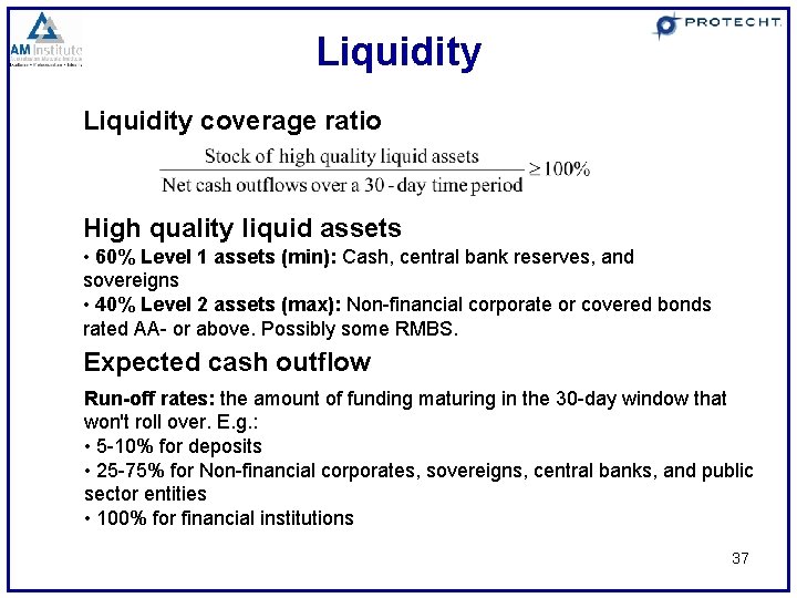 Liquidity coverage ratio High quality liquid assets • 60% Level 1 assets (min): Cash,