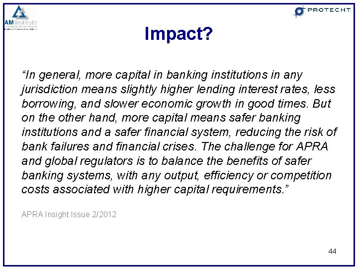 Impact? “In general, more capital in banking institutions in any jurisdiction means slightly higher