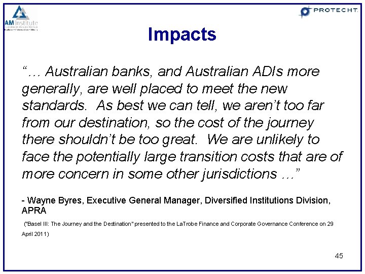 Impacts “… Australian banks, and Australian ADIs more generally, are well placed to meet