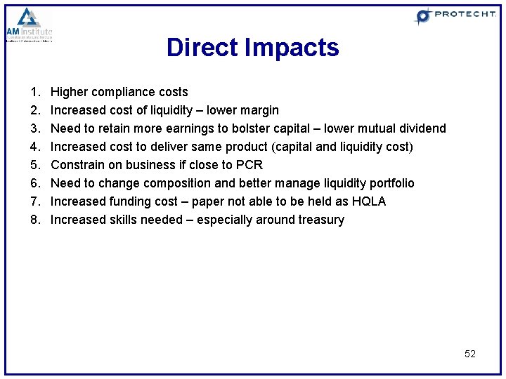 Direct Impacts 1. 2. 3. 4. 5. 6. 7. 8. Higher compliance costs Increased