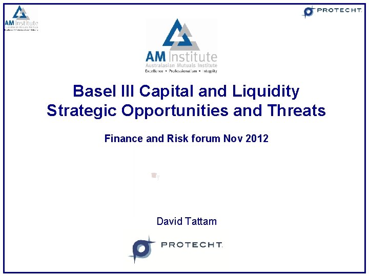 Basel III Capital and Liquidity Strategic Opportunities and Threats Finance and Risk forum Nov