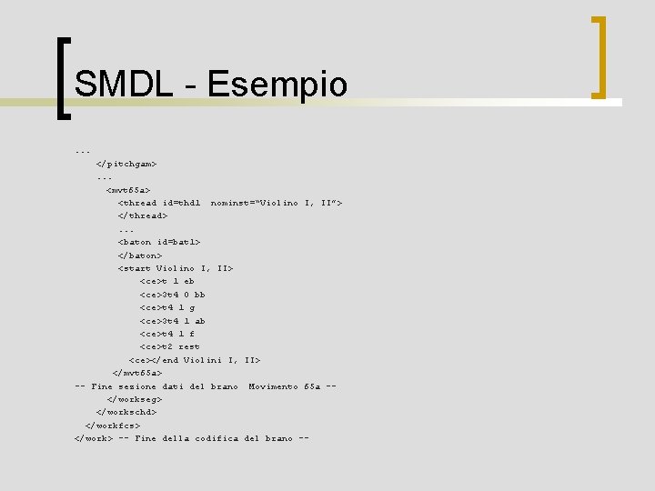 SMDL - Esempio. . . </pitchgam> . . . <mvt 65 a> <thread id=thd