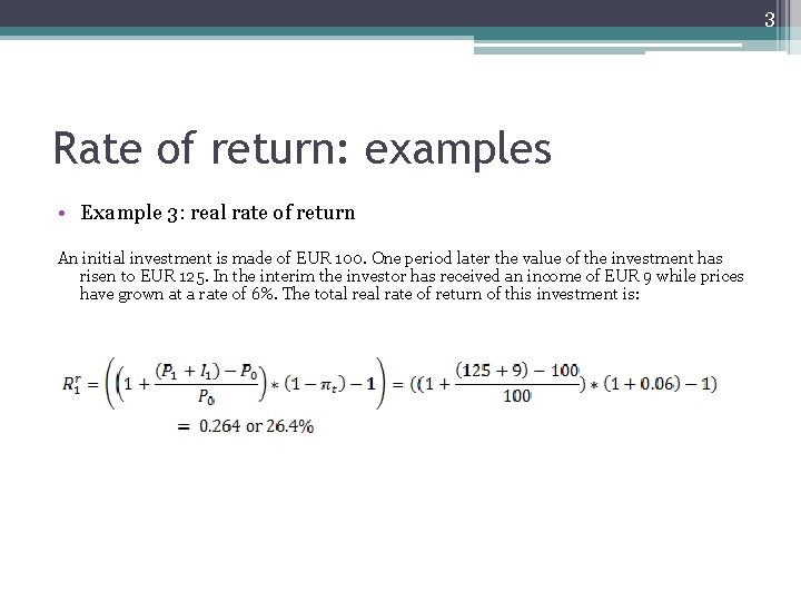 3 Rate of return: examples • Example 3: real rate of return An initial