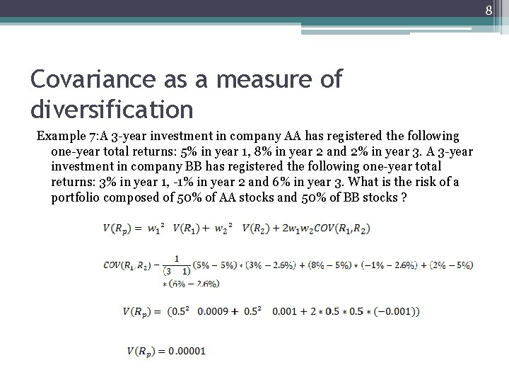 8 Covariance as a measure of diversification Example 7: A 3 -year investment in