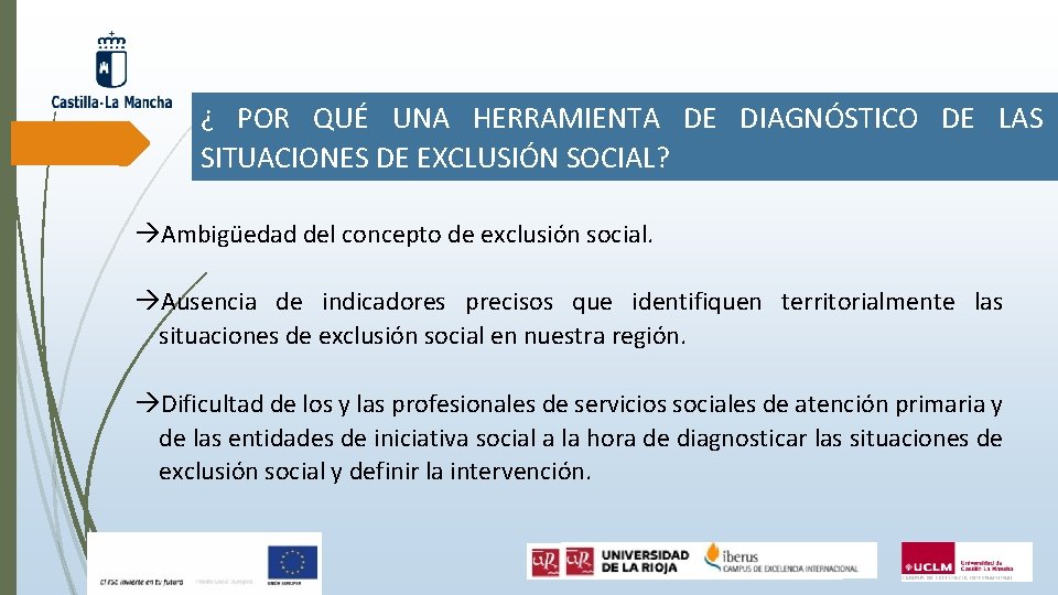 ¿ POR QUÉ UNA HERRAMIENTA DE DIAGNÓSTICO DE LAS SITUACIONES DE EXCLUSIÓN SOCIAL? àAmbigüedad