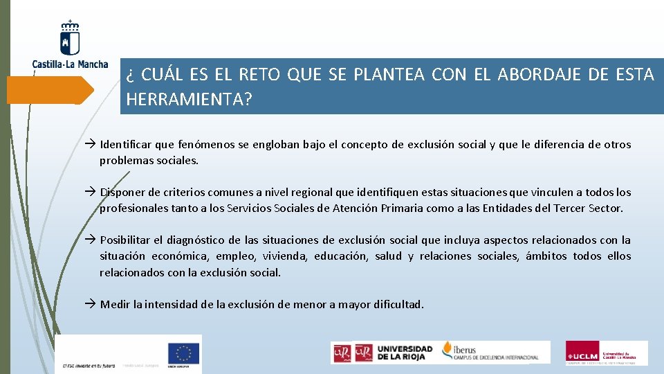 ¿ CUÁL ES EL RETO QUE SE PLANTEA CON EL ABORDAJE DE ESTA HERRAMIENTA?