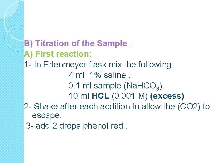 B) Titration of the Sample : A) First reaction: 1 - In Erlenmeyer flask
