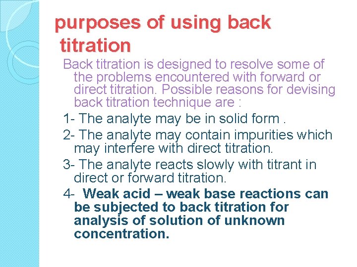 purposes of using back titration Back titration is designed to resolve some of the