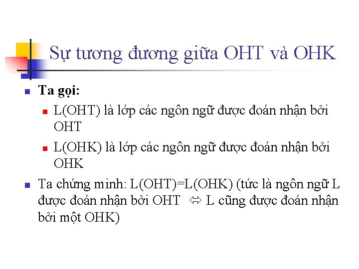Sự tương đương giữa OHT và OHK n n Ta gọi: n L(OHT) là