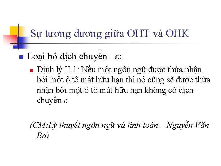 Sự tương đương giữa OHT và OHK n Loại bỏ dịch chuyển –ε: n