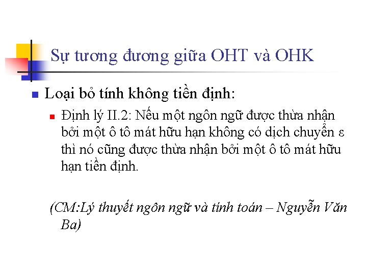 Sự tương đương giữa OHT và OHK n Loại bỏ tính không tiền định:
