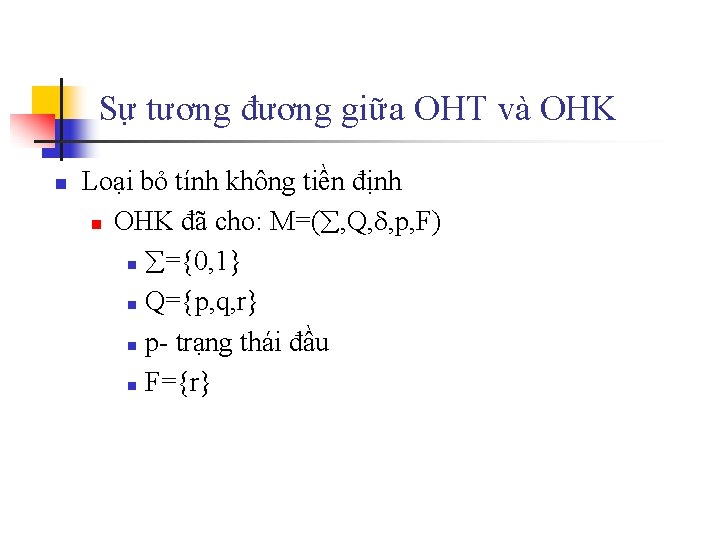 Sự tương đương giữa OHT và OHK n Loại bỏ tính không tiền định