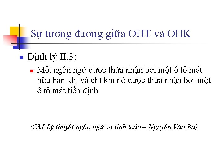 Sự tương đương giữa OHT và OHK n Định lý II. 3: n Một