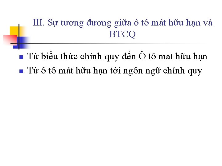 III. Sự tương đương giữa ô tô mát hữu hạn và BTCQ n n