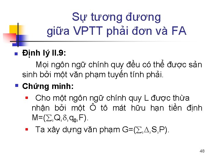 Sự tương đương giữa VPTT phải đơn và FA n § Định lý II.