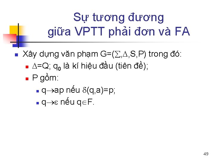 Sự tương đương giữa VPTT phải đơn và FA n Xây dựng văn phạm