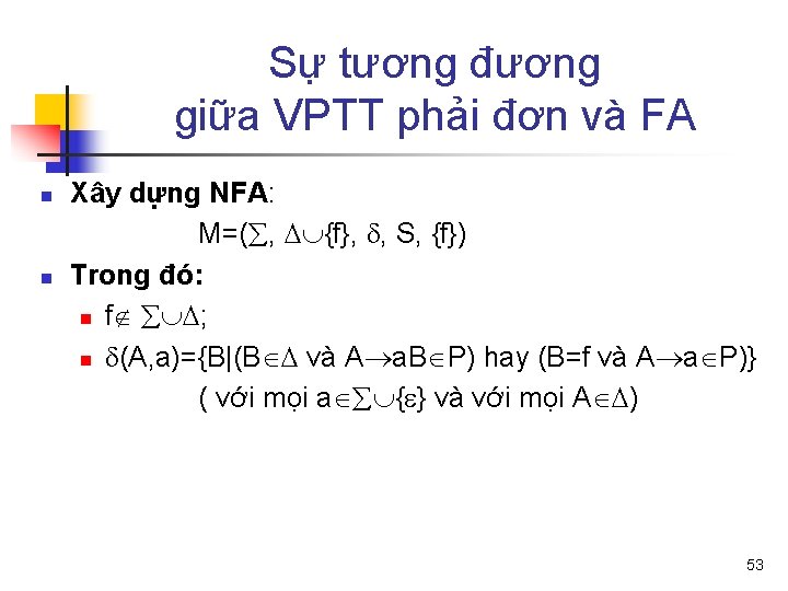 Sự tương đương giữa VPTT phải đơn và FA n n Xây dựng NFA: