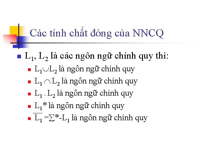 Các tính chất đóng của NNCQ n L 1, L 2 là các ngôn