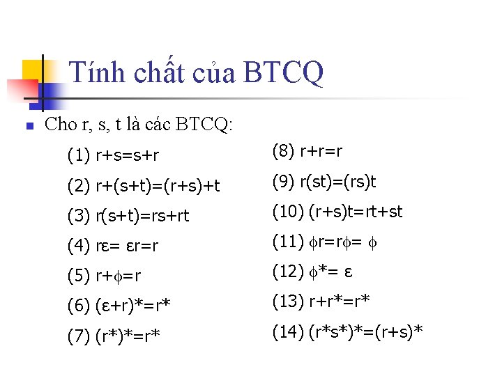 Tính chất của BTCQ n Cho r, s, t là các BTCQ: (1) r+s=s+r