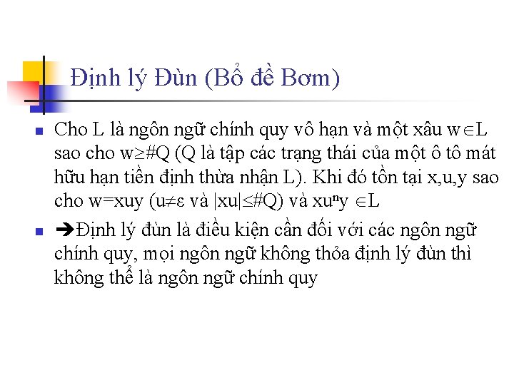 Định lý Đùn (Bổ đề Bơm) n n Cho L là ngôn ngữ chính