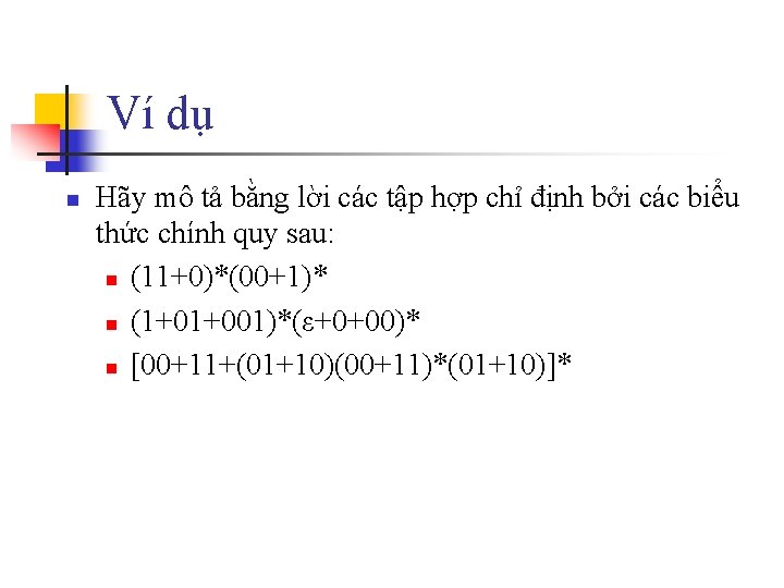 Ví dụ n Hãy mô tả bằng lời các tập hợp chỉ định bởi