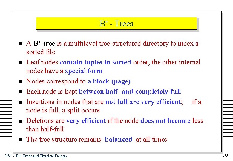 B+ - Trees n n n n A B+-tree is a multilevel tree-structured directory