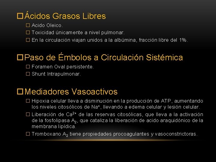  Ácidos Grasos Libres � Acido Oleico. � Toxicidad únicamente a nivel pulmonar. �