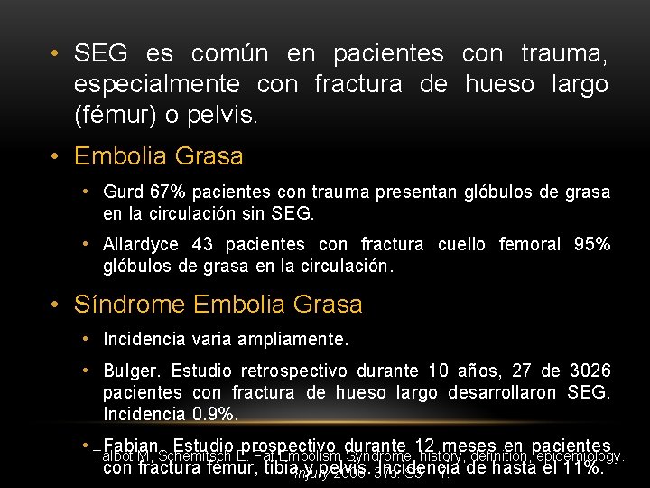  • SEG es común en pacientes con trauma, especialmente con fractura de hueso