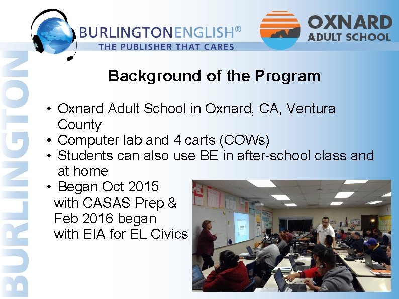Background of the Program • Oxnard Adult School in Oxnard, CA, Ventura County •